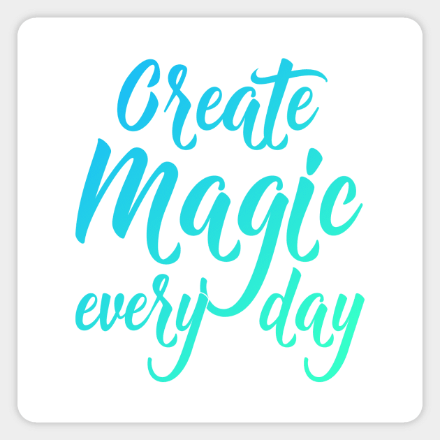 Create Magic Every Day - Green and Blue Sticker by fairytalelife